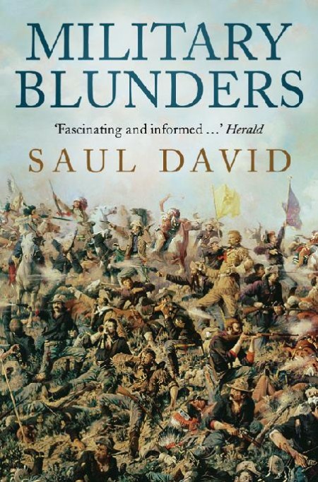 Military Blunders by Saul David 3d01aae70b7b3cc0805b78ad606781e6