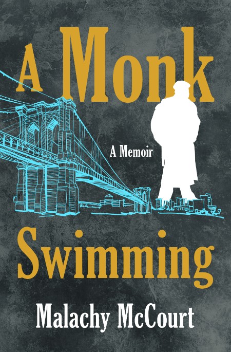 A Monk Swimming by Malachy McCourt 726373a9caaa19f5e56f8a4f57fc9ce9