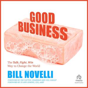 Good Business: The Talk, Fight, Win Way to Change the World [Audiobook]