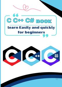 C C++ C# book learn Easily and quickly for beginners