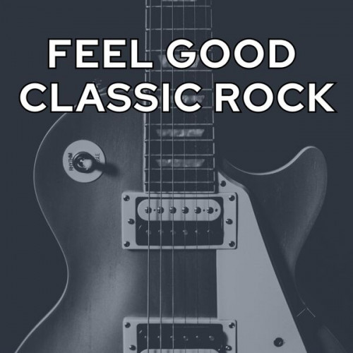 Feel Good Classic Rock (2024) FLAC