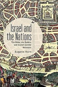 Israel and the Nations The Bible, the Rabbis, and Jewish–Gentile Relations