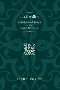 The Levellers Radical Political Thought in the English Revolution