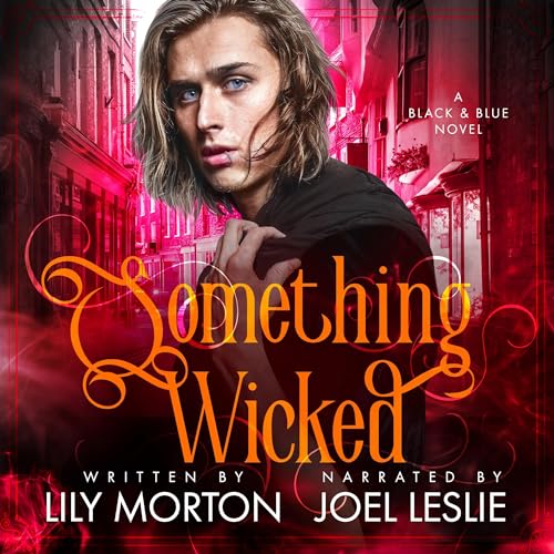 Something Wicked: Black and Blue Series, Book 3 [Audiobook]