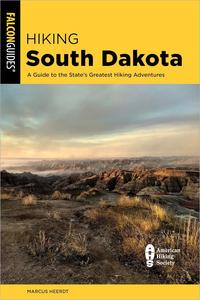 Hiking South Dakota A Guide to the State's Greatest Hiking Adventures
