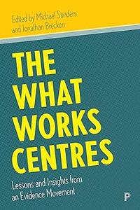 The What Works Centres Lessons and Insights from an Evidence Movement