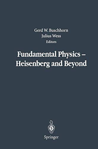 Fundamental Physics – Heisenberg and Beyond