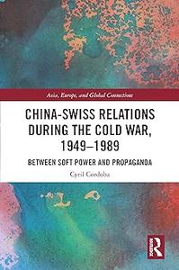 China–Swiss Relations during the Cold War, 1949–1989