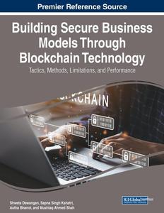Building Secure Business Models Through Blockchain Technology Tactics, Methods, Limitations, and Performance