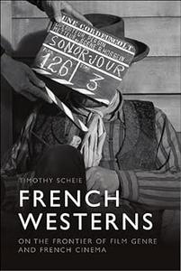 French Westerns On the Frontier of Film Genre and French Cinema