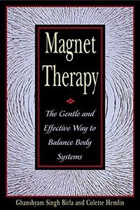 Magnet Therapy The Gentle and Effective Way to Balance Body Systems
