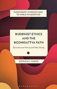 Buddhist Ethics and the Bodhisattva Path Santideva on Virtue and Well–Being