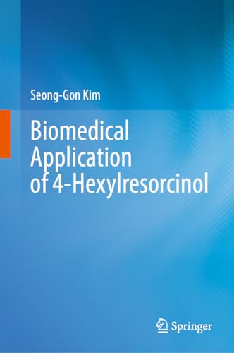 Biomedical Application of 4–Hexylresorcinol