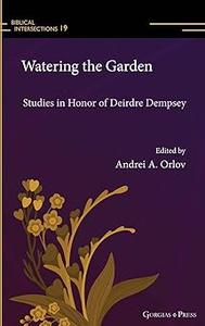 Watering the Garden Studies in Honor of Deirdre Dempsey