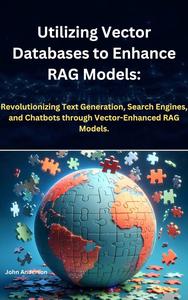Utilizing Vector Databases to Enhance RAG Models