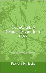 CodeCraft A Beginner’s Guide To CSS