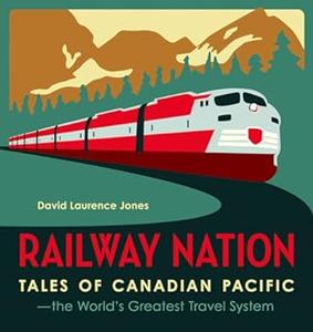 Railway Nation Tales of the World s Greatest Travel System