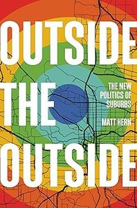 Outside the Outside The New Politics of Suburbs