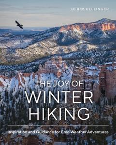 The Joy of Winter Hiking Inspiration and Guidance for Cold Weather Adventures