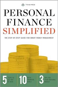 Personal Finance Simplified The Step-by-Step Guide for Smart Money Management