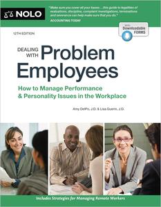 Dealing With Problem Employees How to Manage Performance & Personal Issues in the Workplace, 12th Edition