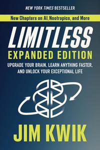 Limitless Expanded Edition Upgrade Your Brain, Learn Anything Faster, and Unlock Your Exceptional Life