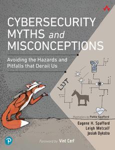 Cybersecurity Myths and Misconceptions Avoiding the Hazards and Pitfalls that Derail Us (True PDF)