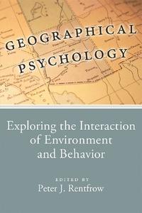 Geographical Psychology Exploring the Interaction of Environment and Behavior
