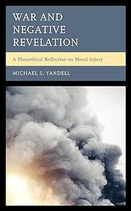 War and Negative Revelation A Theoethical Reflection on Moral Injury