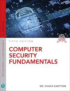 Computer Security Fundamentals (Pearson IT Cybersecurity Curriculum (ITCC))