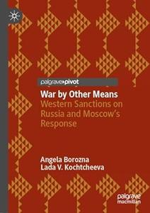 War by Other Means Western Sanctions on Russia and Moscow's Response