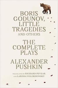 Boris Godunov, Little Tragedies, and Others The Complete Plays (Vintage Classics)