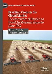 Brazilian Crops in the Global Market The Emergence of Brazil as a World Agribusiness Exporter Since 1950