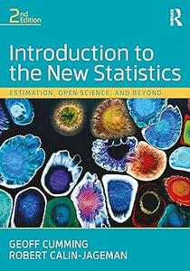Introduction to the New Statistics Estimation, Open Science, and Beyond Ed 2