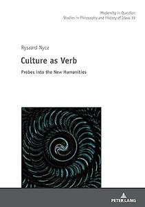Culture as Verb Probes into the New Humanities