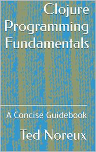 Clojure Programming Fundamentals