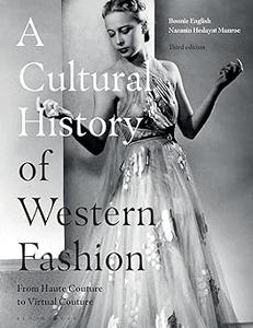 A Cultural History of Western Fashion From Haute Couture to Virtual Couture Ed 3
