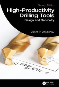 High–Productivity Drilling Tools Design and Geometry (2nd Edition)