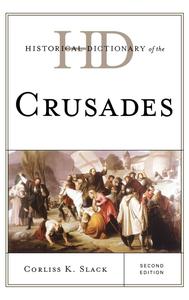 Historical Dictionary of the Crusades (Historical Dictionaries of War, Revolution, and Civil Unrest)
