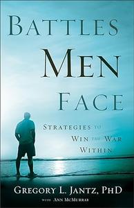 Battles Men Face Strategies to Win the War Within