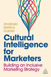Cultural Intelligence for Marketers Building an Inclusive Marketing Strategy