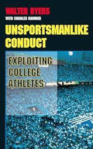 Unsportsmanlike Conduct Exploiting College Athletes