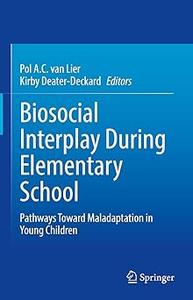 Biosocial Interplay During Elementary School Pathways Toward Maladaptation in Young Children