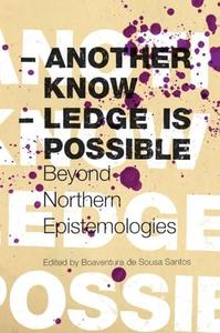 Another Knowledge Is Possible Beyond Northern Epistemologies
