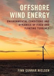 Offshore Wind Energy Environmental Conditions and Dynamics of Fixed and Floating Turbines