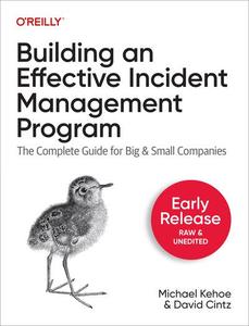 Building an Effective Incident Management Program (Early Release)