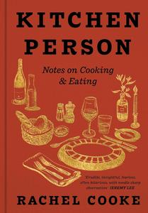 Kitchen Person Notes on Cooking & Eating