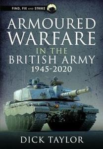 Armoured Warfare in the British Army 1945–2020 (Find, Fix and Strike)