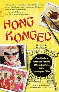 Hong Konged One Modern American Family's (Mis)adventures in the Gateway to China