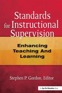 Standards for Instructional Supervision Enhancing Teaching and Learning